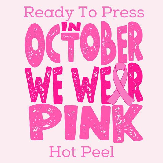 In October We Wear Pink DTF TRANSFER or UV DTF STICKER DECAL