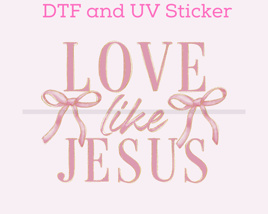 Love Like Jesus bow Valentine's Day DTF TRANSFER