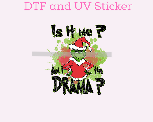 Gr!nch Is it me am I The Drama Christmas DTF TRANSFER or UV DTF STICKER