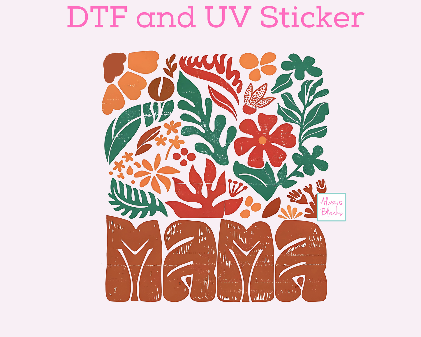 Abstract Mama floral DTF TRANSFER or UV DTF STICKER DECAL