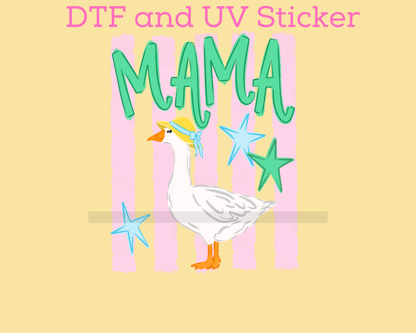 Mama Goose DTF TRANSFER or UV DTF STICKER DECAL