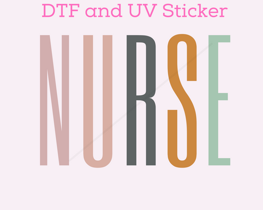 NURSE DTF TRANSFER or UV DTF STICKER DECAL