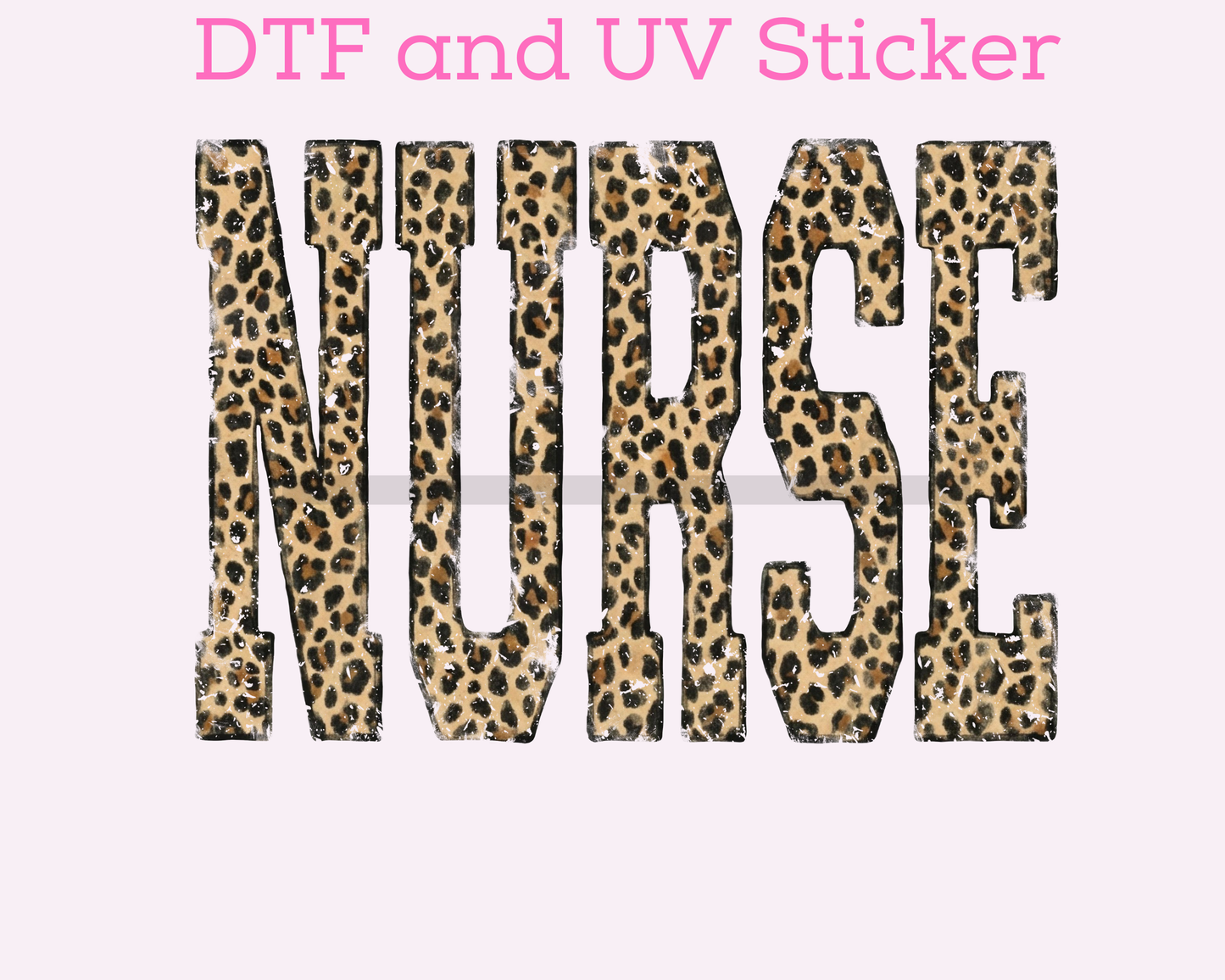 Nurse Leopard DTF TRANSFER or UV DTF STICKER DECAL