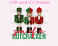 Son of a Nutcracker Christmas DTF TRANSFER  or UV DTF STICKER