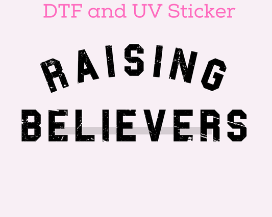 Raising Believers Faith Based Religious DTF TRANSFER or UV DTF STICKER