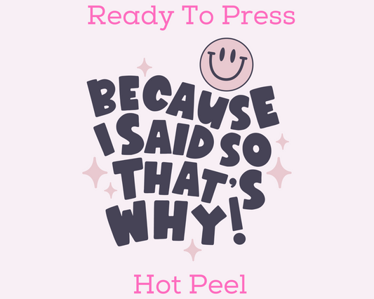 Because I Said So Trendy Mom DTF TRANSFER or UV DTF STICKER DECAL