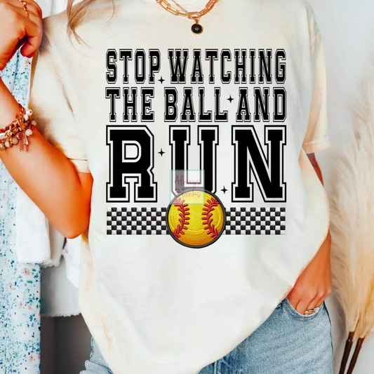 Stop Watching The Ball And RUN (Faux Embroidery) Softball DTF TRANSFER