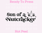 Son Of A Nutcracker Christmas DTF TRANSFER  or UV DTF STICKER