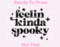 Feelin Kinda Spooky (Black) Halloween DTF TRANSFER