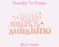 You Are My Sunshine Mom DTF TRANSFER or UV DTF STICKER DECAL