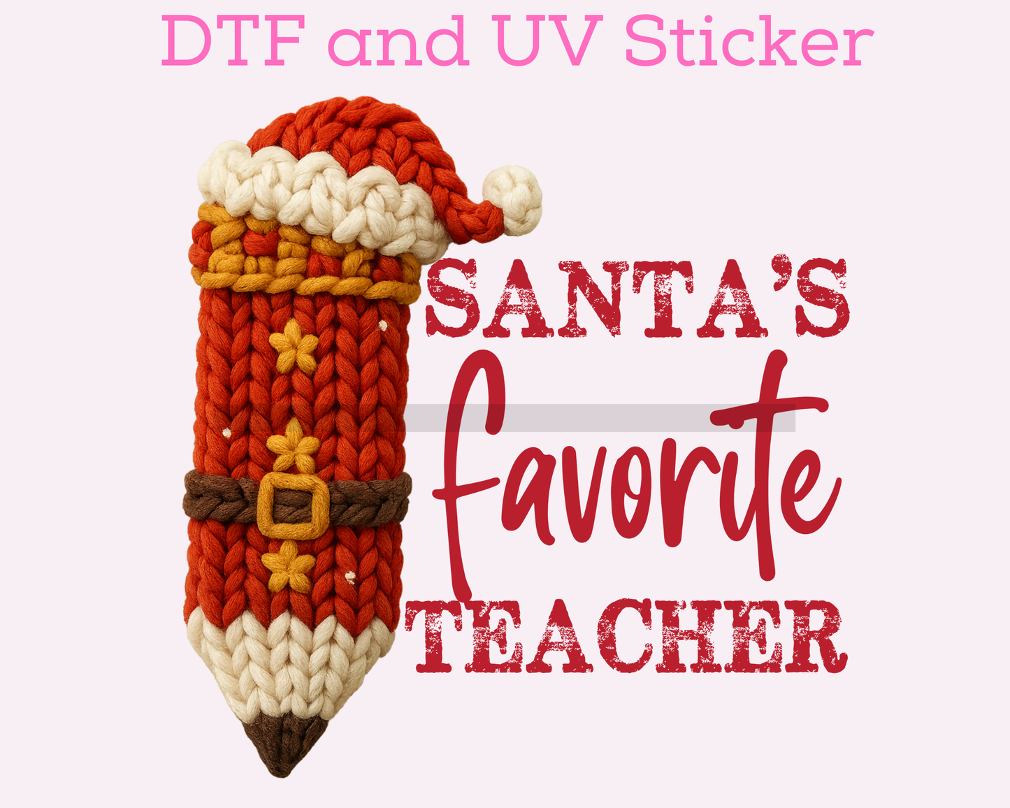Santa's Favorite Teacher Christmas DTF TRANSFER or UV DTF STICKER
