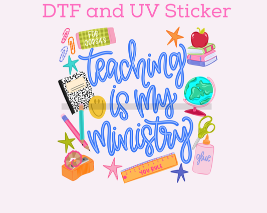 Teaching is my Ministry DTF TRANSFER or UV DTF STICKER DECAL