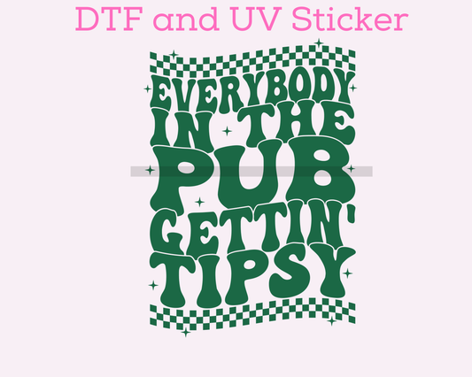 Everyone in The Pub Gettin Tipsy St. Patrick's Day DTF TRANSFER  or UV DTF STICKER
