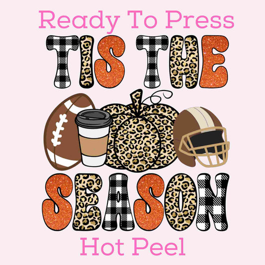 Football And Fall, Tis' The Season DTF TRANSFER or UV DTF STICKER DECAL