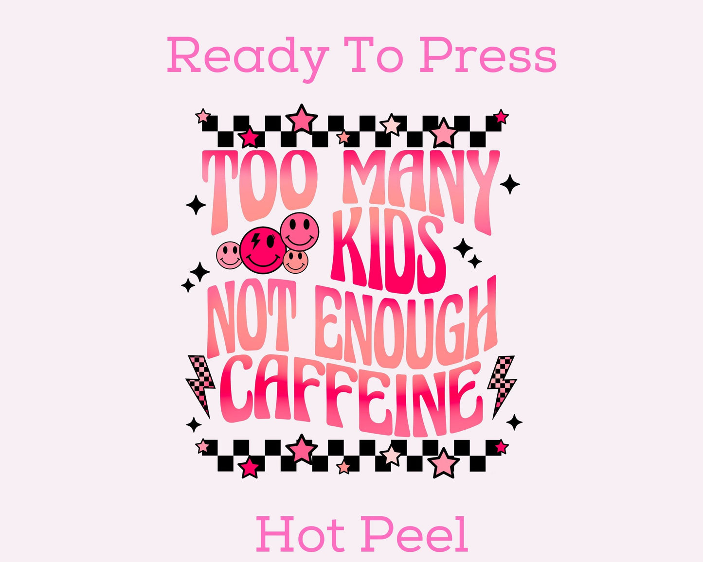 Too Many Kids DTF TRANSFER or UV DTF STICKER DECAL