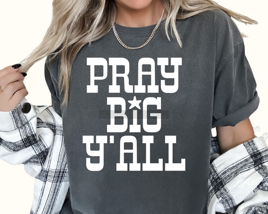 White Pray Big Y'all Religious DTF TRANSFER or UV DTF STICKER