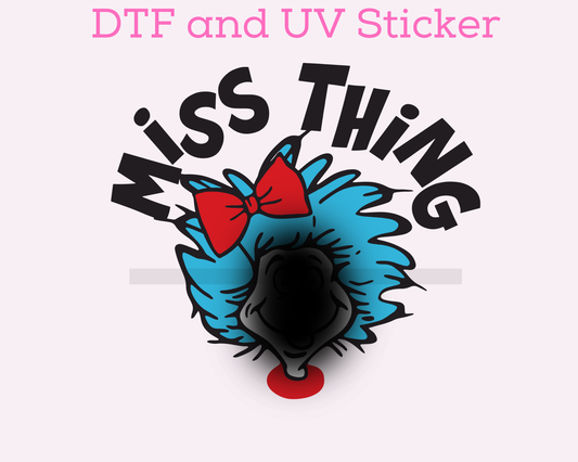 Miss Thing Dr S3uss DTF TRANSFER or UV DTF STICKER